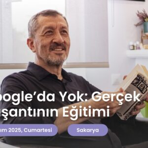Google’da Yok: Gerçek Yaşantının Eğitimi