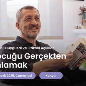 Çocuğu Gerçekten Anlamak